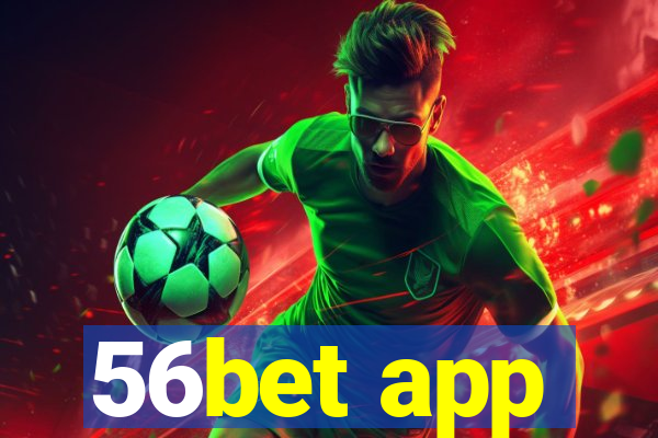 56bet app